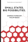 Image for Small States. Big Possibilities. : Small states are simply better!