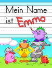 Image for Mein Name ist Emma : Spass Dino Monster personalisierte primare Namensverfolgung Arbeitsbuch fur Kinder lernen, wie man ihren Vornamen UEbungspapier mit 1 Linien fur Kinder in Vorschule und Kindergart