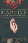 Image for Captive : A Dark Romance Collection