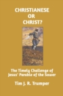 Image for Christianese or Christ? : The Timely Challenge of Jesus&#39; Parable of the Sower