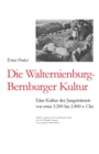 Image for Die Walternienburg-Bernburger Kultur : Eine Kultur der Jungsteinzeit vor etwa 3.200 bis 2.800 v. Chr.