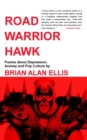 Image for Road Warrior Hawk : Poems about Depression, Anxiety and Pop Culture