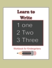 Image for Learn to Write 123 : Workbook for Kindergartens: This workbook is for kindergartens learning to write Numbers 1-20 ( 80 pages of Numbers, Patrice sheets, )