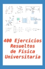 Image for 400 Ejercicios Resueltos de Fisica Universitaria
