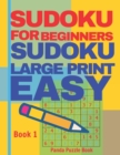 Image for Sudoku For Beginners : Sudoku Large Print Easy - Brain Games Relax And Solve Sudoku - Book 1