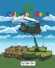 Image for Army Coloring Book : Military Design Coloring Book For Kids 4-8, Tanks, Helicopters, Soldiers, Guns, Navy, Planes, Ships, Helicopters
