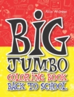 Image for Big Jumbo Coloring Book Back To School
