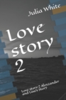 Image for Love story 2 : Love story 2 Alexzander and Lisa&#39;s Story