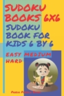 Image for Sudoku Books 6x6 - Sudoku Book For Kids 6 by 6 Easy Medium Hard : Logic Games For Kids