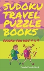 Image for Sudoku Travel Puzzle Books - Sudoku For Kids 4x4 : Kids Travel Activity Book - Logic Games For Kids