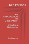 Image for An Introduction to Christianity : including a Diatessaron