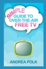 Image for Simple Guide to Over-the-Air Free TV
