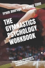 Image for The Gymnastics Psychology Workbook : How to Use Advanced Sports Psychology to Succeed in the Gymnastics Arena