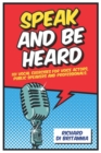 Image for Speak and be Heard : 101 Vocal Exercises for Professionals, Public Spea