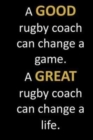 Image for A GOOD rugby coach can change a game. A GREAT rugby coach can change a life.