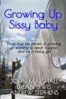 Image for Growing up Sissy Baby