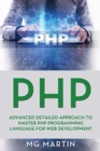 Image for PHP : Advanced Detailed Approach to Master PHP Programming Language for Web Development