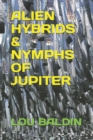 Image for Alien Hybrids &amp; Nymphs of Jupiter