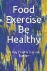 Image for Food Exercise Be Healthy