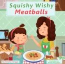Image for Squishy Wishy Meatballs