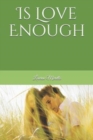 Image for Is Love Enough