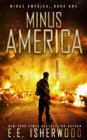 Image for Minus America : A Post-Apocalyptic Survival Thriller
