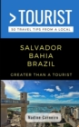 Image for Greater Than a Tourist- Salvador Bahia Brazil : 50 Travel Tips from a Local