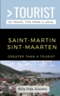 Image for Greater Than a Tourist- Saint-Martin / Sint-Maarten : 50 Travel Tips from a Local