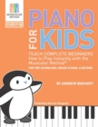 Image for Piano For Kids Volume 4 : Teach complete beginners how to play instantly with the Musicolor Method: For preschoolers, grade schoolers and beyond! (Musicolor Method Piano Songbook Book 4): The world&#39;s 
