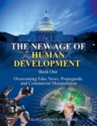 Image for The New Age of Human Development - Book I - Overcoming Fake News, Propaganda, and Commercial Manipulation