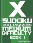 Image for X Sudoku - 300 Puzzles Medium Difficulty - Book 1 : Sudoku Variations - Sudoku X Puzzle Books
