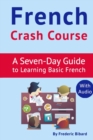 Image for French Crash Course : A Seven-Day Guide to Learning Basic French (with audio download)