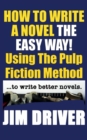 Image for How To Write A Novel The Easy Way Using The Pulp Fiction Method To Write Better Novels
