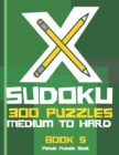 Image for X Sudoku - 300 Puzzles Medium to Hard - Book 5