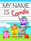 Image for My Name is Camila : Fun Dinosaur Monsters Themed Personalized Primary Name Tracing Workbook for Kids Learning How to Write Their First Name, Practice Paper with 1 Ruling Designed for Children in Presc