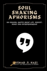 Image for Soul Shaking Aphorisms : 100 Original Aphorisms on Life, Mindset, Money and Entrepreneurship