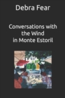 Image for Conversations with the Wind in Monte Estoril : an artist&#39;s memoir