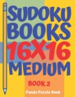 Image for sudoku books 16 x 16 - Medium - Book 2 : Sudoku Books For Adults - Brain Games For Adults - Logic Games For Adults