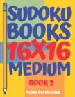 Image for Sudoku Books 16 x 16 - Medium - Book 3 : Sudoku Books For Adults - Brain Games For Adults - Logic Games For Adults