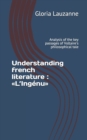 Image for Understanding french literature : L&#39;Ingenu: Analysis of the key passages of Voltaire&#39;s philosophical tale