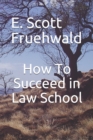 Image for How To Succeed in Law School