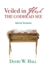 Image for Veiled in Flesh, the Godhead See : Advent Sermons