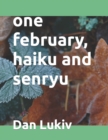 Image for one february, haiku and senryu