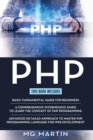 Image for PHP : The Complete Guide for Beginners, Intermediate and Advanced Detailed Approach To Master PHP Programming