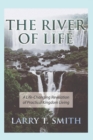 Image for The River of Life : A Life-Changing Revelation of Practical Kingdom Living