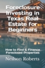 Image for Foreclosure Investing in Texas Real Estate for Beginners