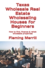 Image for Texas Wholesale Real Estate Wholesaling Houses for Beginners
