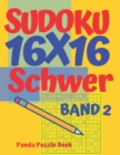 Image for Sudoku 16x16 Schwer - Band 2 : Sudoku Erwachsene 16x16 - Logikspiele Fur Erwachsene - Denkspiele Fur Erwachsene