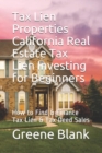 Image for Tax Lien Properties California Real Estate Tax Lien Investing for Beginners