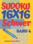 Image for Sudoku 16x16 Schwer - Band 4 : Sudoku Erwachsene 16x16 - Logikspiele Fur Erwachsene - Denkspiele Fur Erwachsene